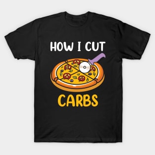 How I Cut Carbs - Pizza T-Shirt